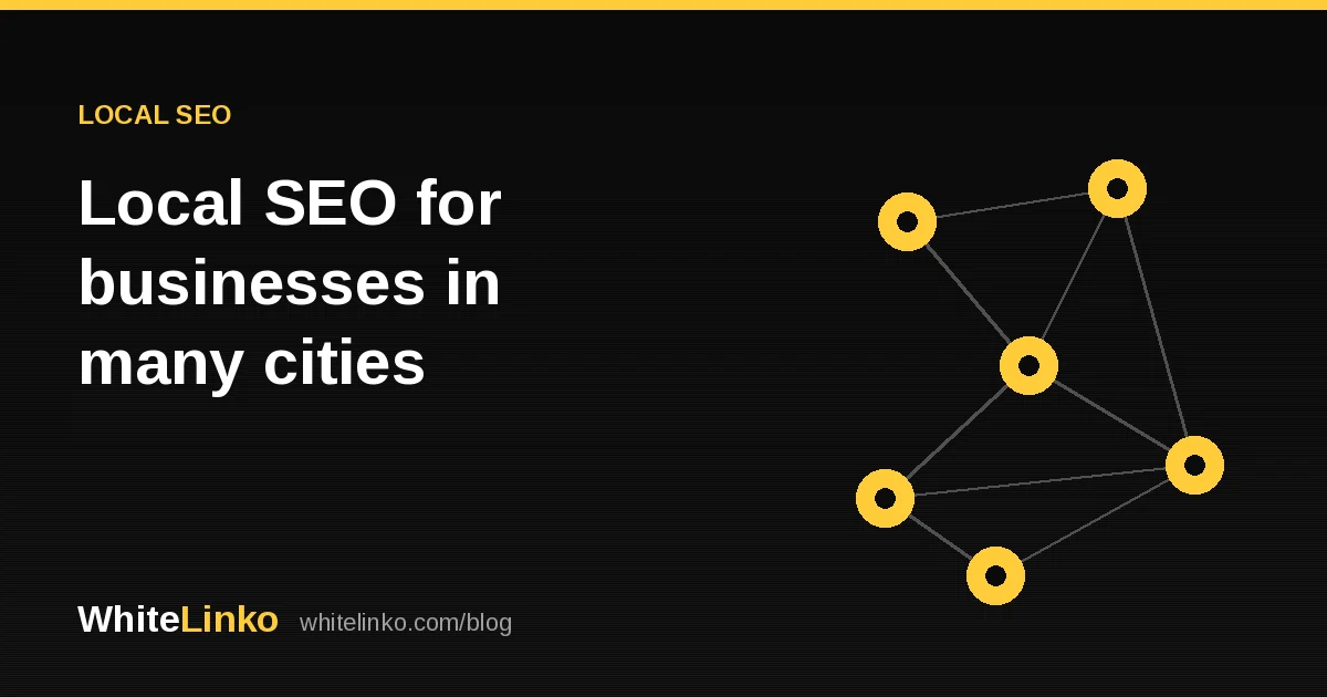 Local SEO for businesses that operate in many cities