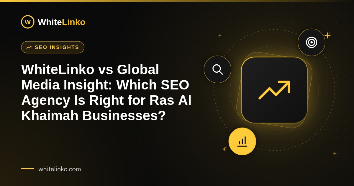 WhiteLinko vs Global Media Insight: Which SEO Agency Is Right for Ras Al Khaimah Businesses? (WhiteLinko blog banner)