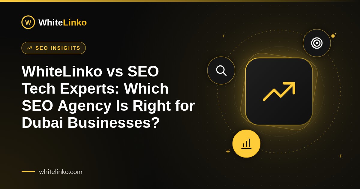 WhiteLinko vs SEO Tech Experts: Which SEO Agency Is Right for Dubai Businesses? (WhiteLinko blog banner)
