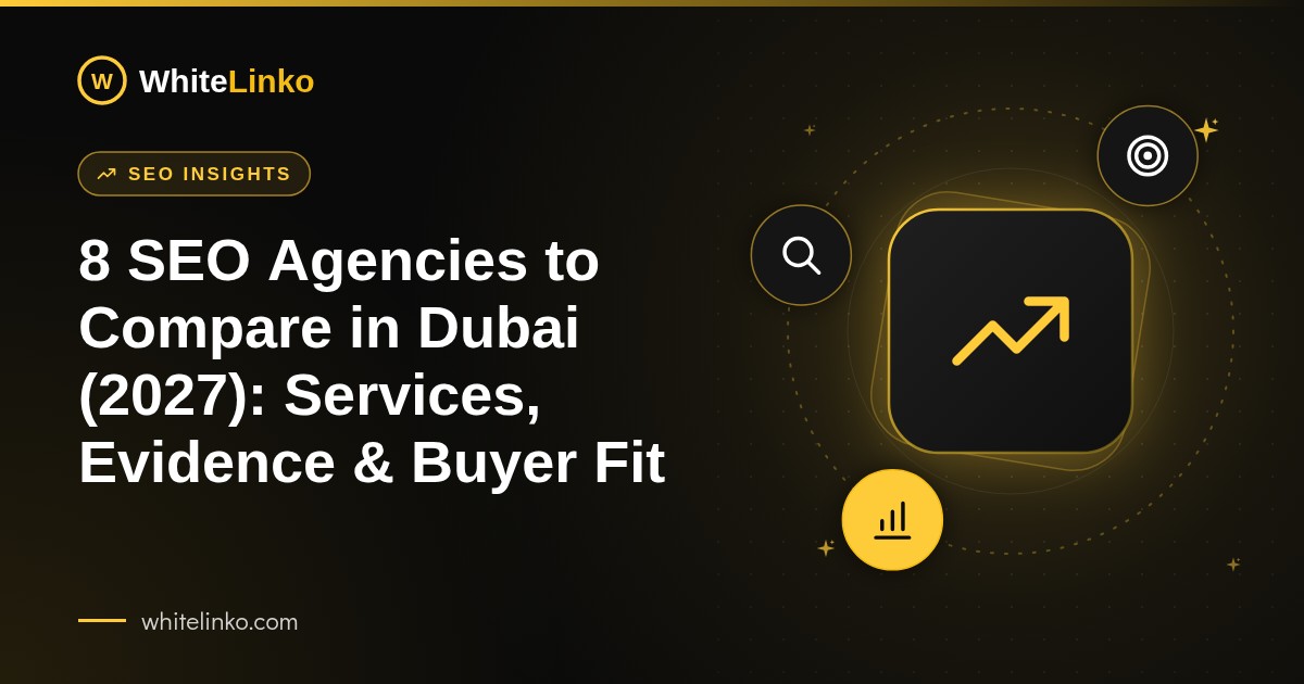 8 SEO Agencies to Compare in Dubai (2027): Services, Evidence & Buyer Fit (WhiteLinko blog banner)