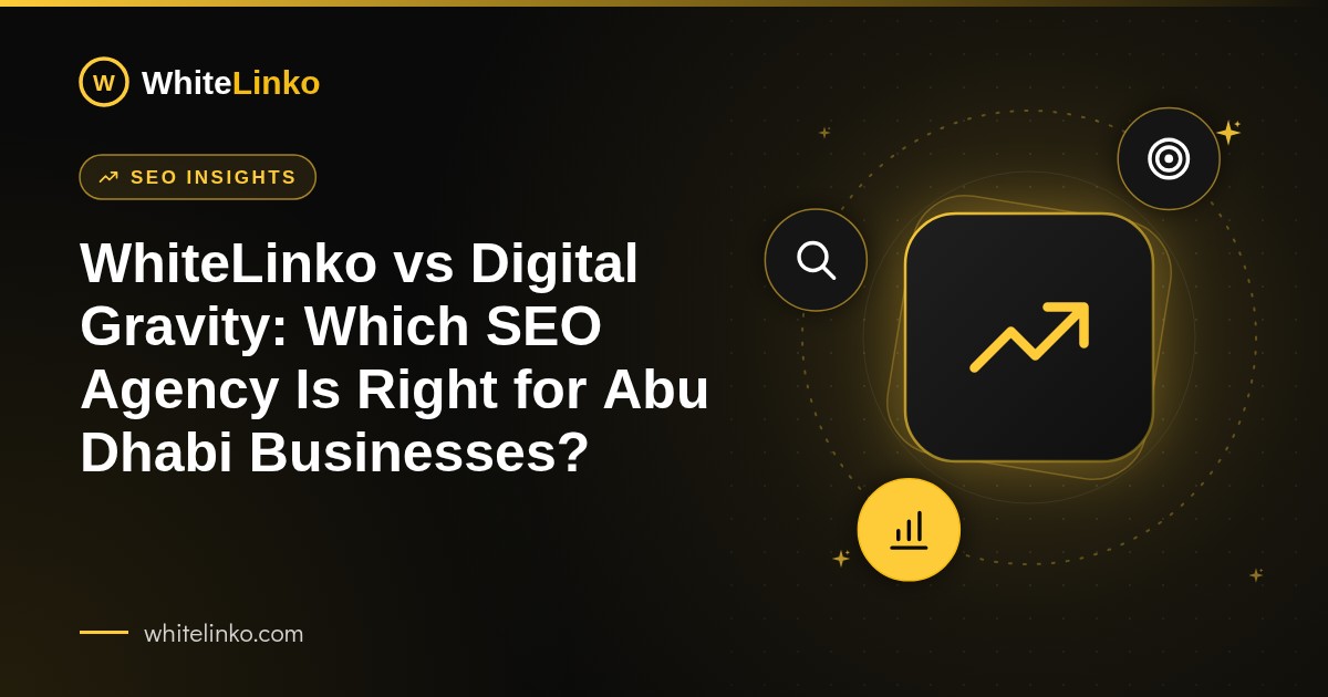 WhiteLinko vs Digital Gravity: Which SEO Agency Is Right for Abu Dhabi Businesses? (WhiteLinko blog banner)