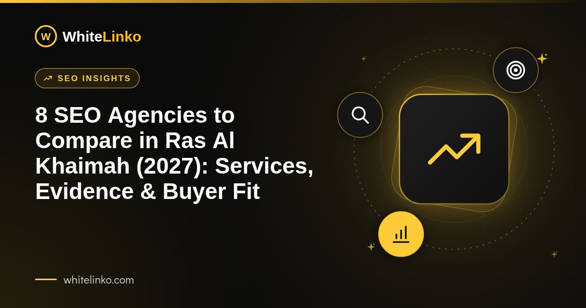 8 SEO Agencies to Compare in Ras Al Khaimah (2027): Services, Evidence & Buyer Fit (WhiteLinko blog banner)