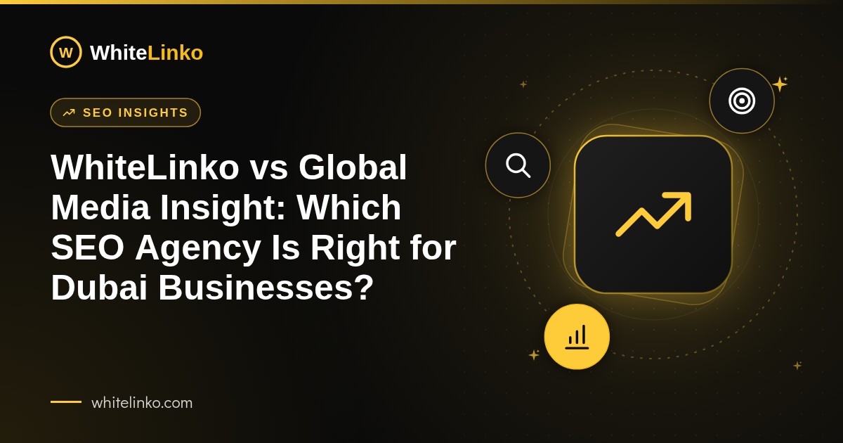 WhiteLinko vs Global Media Insight: Which SEO Agency Is Right for Dubai Businesses? (WhiteLinko blog banner)